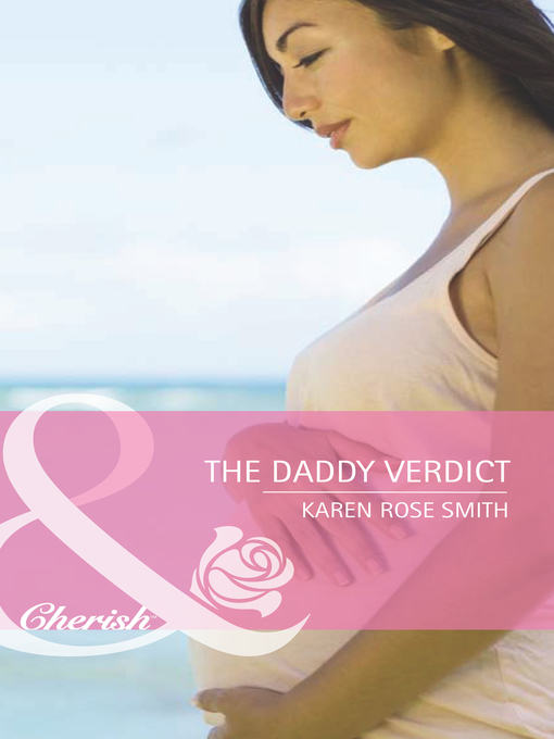 Title details for The Daddy Verdict by Karen Rose Smith - Available